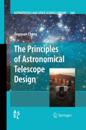 Principles of Astronomical Telescope Design