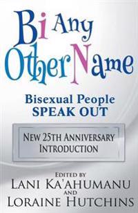 BI ANY OTHER NAME - BISEXUAL PEOPLE SPEA