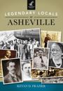Legendary Locals of Asheville
