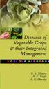 Diseases of Vegetable Crops and Their Integrated Management:A Colour Handbook
