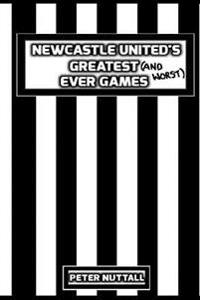 Newcastle United's Greatest Ever Games