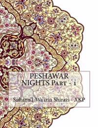 Peshawar Nights Part - 1