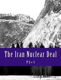 The Iran Nuclear Deal: Joint Comprehensive Plan of Action