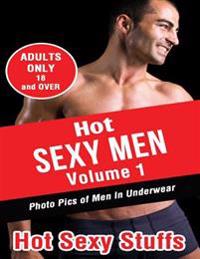 Hot Sexy Men Volume 1: Photo Pics of Men in Underwear