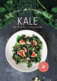 Kale - the secret key to vibrant life