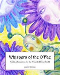 Whispers of the O'Fae: Art & Affirmations for the Wounded Inner Child