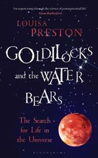 Goldilocks and the water bears - the search for life in the universe