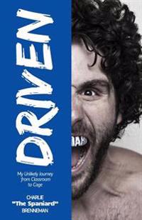 Driven: My Unlikely Journey from Classroom to Cage