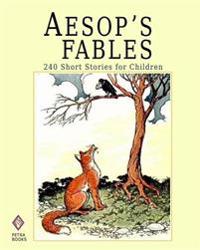 Aesop's Fables: 240 Short Stories for Children - Illustrated
