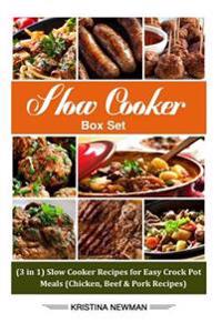 Slow Cooker Box Set: (3 in 1) Slow Cooker Recipes for Easy Crock Pot Meals (Chicken, Beef & Pork Recipes)
