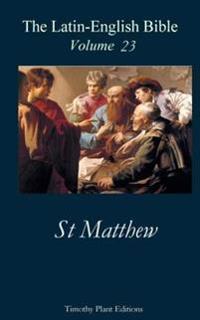 The Latin-English Bible - Vol 23: St Matthew