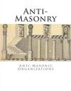 Anti-Masonry: Anti-Masonic Organizations