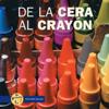 De la cera al crayón (From Wax to Crayon)