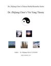 Yin Yang Theory - Dr. Zhijiang Chen Chinese Herbal Remedies Series: This book presents yin yang relating to time, space, elements, weather, location,