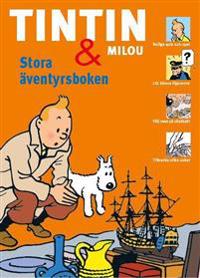 Tintin och Milou. Stora äventyrsboken