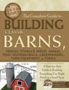 Complete Guide to Building Classic Barns, Fences, Storage Sheds, Animal Pens, Outbuilding, Greenhouses, Farm Equipment, & Tools
