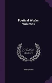 Poetical Works, Volume 5