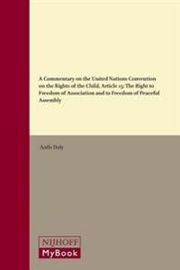A   Commentary on the United Nations Convention on the Rights of the Child, Article 15: The Right to Freedom of Association and to Freedom of Peaceful
