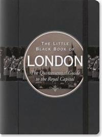 Little Black Book of London, 2016 Edition: The Quintessential Guide to the Royal Capital