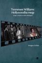 Tennessee Williams Hollywoodba Megy: Avagy a Dráma És Film Dialógusa