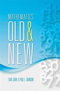 Mathematics Old & New