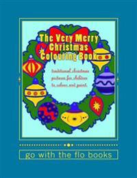 The Very Merry Christmas Colouring Book: Traditional Christmas Pictures for Children to Colour and Paint