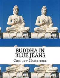 Buddha in Blue Jeans: Meditation for Beginners - How to Relieve Stress, Anxiety and Depression to Get Real Happiness