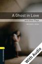 Ghost in Love and Other Plays - With Audio Level 1 Oxford Bookworms Library