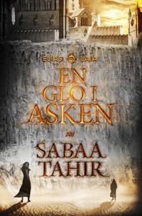 En glo i asken - Sabaa Tahir | Inprintwriters.org