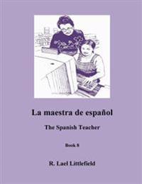 La Maestra de Espanol: The Spanish Teacher
