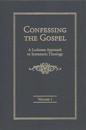 Confessing the Gospel: A Lutheran Approach to Systematic Theology - 2 Volume Set