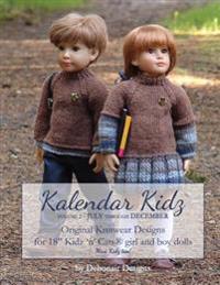 Kalendar Kidz: Volume 2 July Through December: Original Knitwear Designs for 18 Kidz 'n' Cats(r) Girl and Boy Dolls Mini Kidz Too!