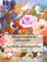 Hajj Guide for Pilgrims