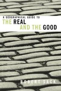 A Geographical Guide to the Real and the Good