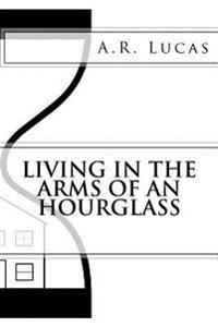Living in the Arms of an Hourglass