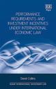 Performance Requirements and Investment Incentives Under International Economic Law