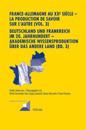 France-Allemagne Au XX E Siècle - La Production de Savoir Sur l'Autre (Vol. 3)- Deutschland Und Frankreich Im 20. Jahrhundert - Akademische Wissensproduktion Ueber Das Andere Land (Bd. 3)