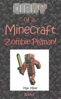 Diary of a Minecraft Zombie Pigman!