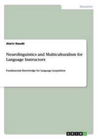Neurolinguistics and Multiculturalism for Language Instructors