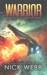 Warrior: Book 2 of the Legacy Fleet Trilogy