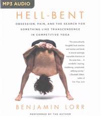 Hell-Bent: Obsession, Pain, and the Search for Something Like Transcendence in Competitive Yoga