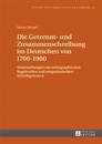 Die Getrennt- und Zusammenschreibung im Deutschen von 1700-1900