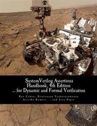Systemverilog Assertions Handbook, 4th Edition: ... for Dynamic and Formal Verification