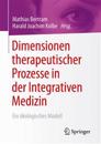 Dimensionen therapeutischer Prozesse in der Integrativen Medizin