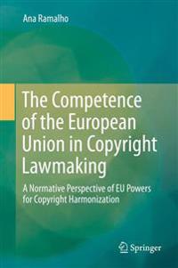 The Competence of the European Union in Copyright Lawmaking