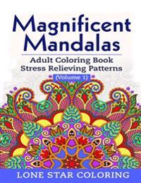 Magnificent Mandalas: Mandala Coloring Book: Adult Coloring Book Stress Relieving Patterns