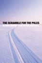 Scramble for the Poles
