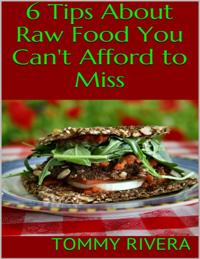 6 Tips About Raw Food You Can't Afford to Miss
