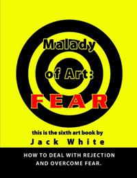 Malady of Art: Fear
