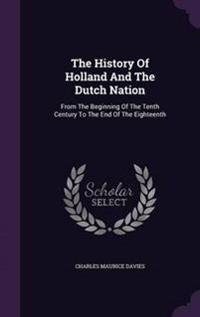 The History of Holland and the Dutch Nation